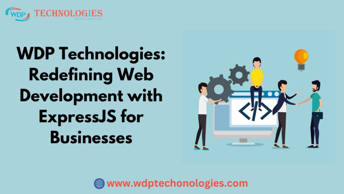 WDP Technologies: Redefining Web Development with ExpressJS for Businesses