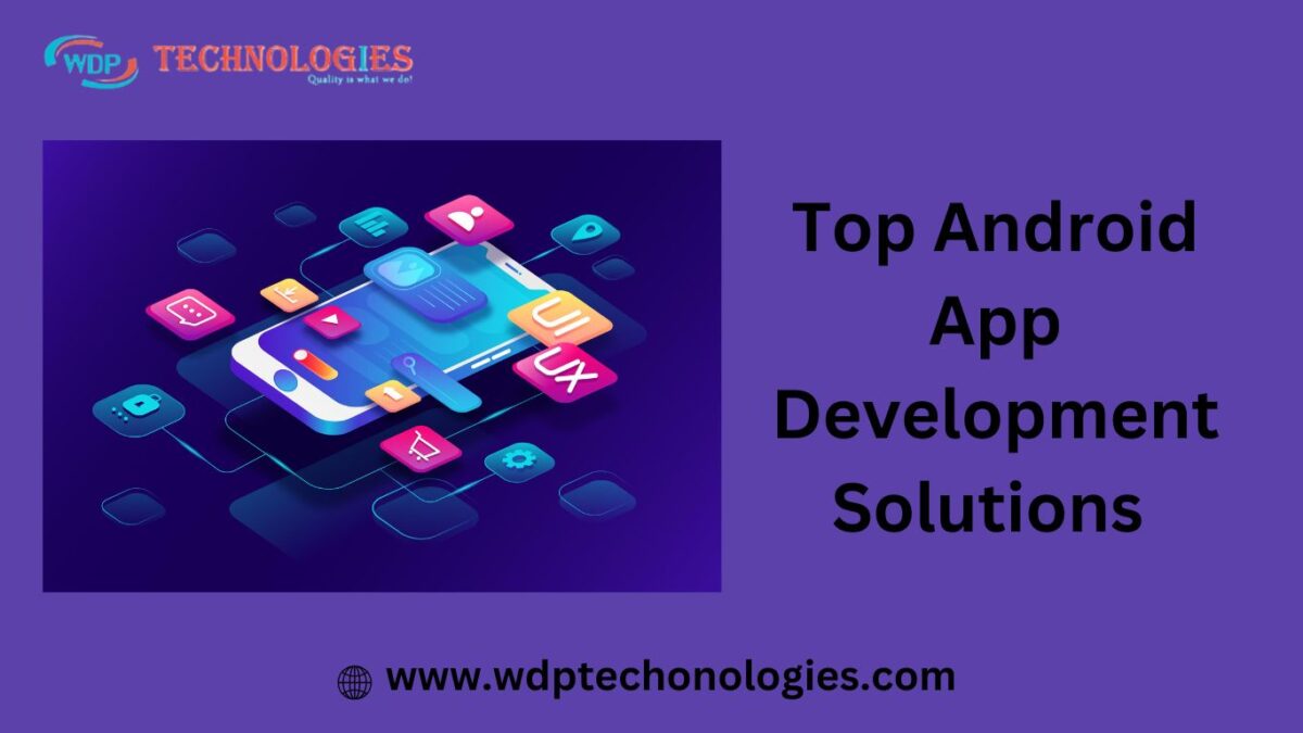 Top Android App Development Solutions