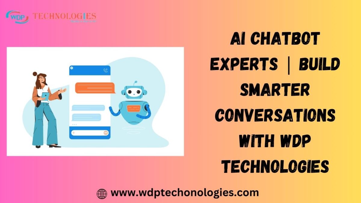 AI Chatbot Experts | Build Smarter Conversations with WDP Technologies