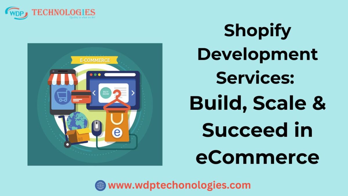 Shopify Development Services: Build, Scale & Succeed in eCommerce