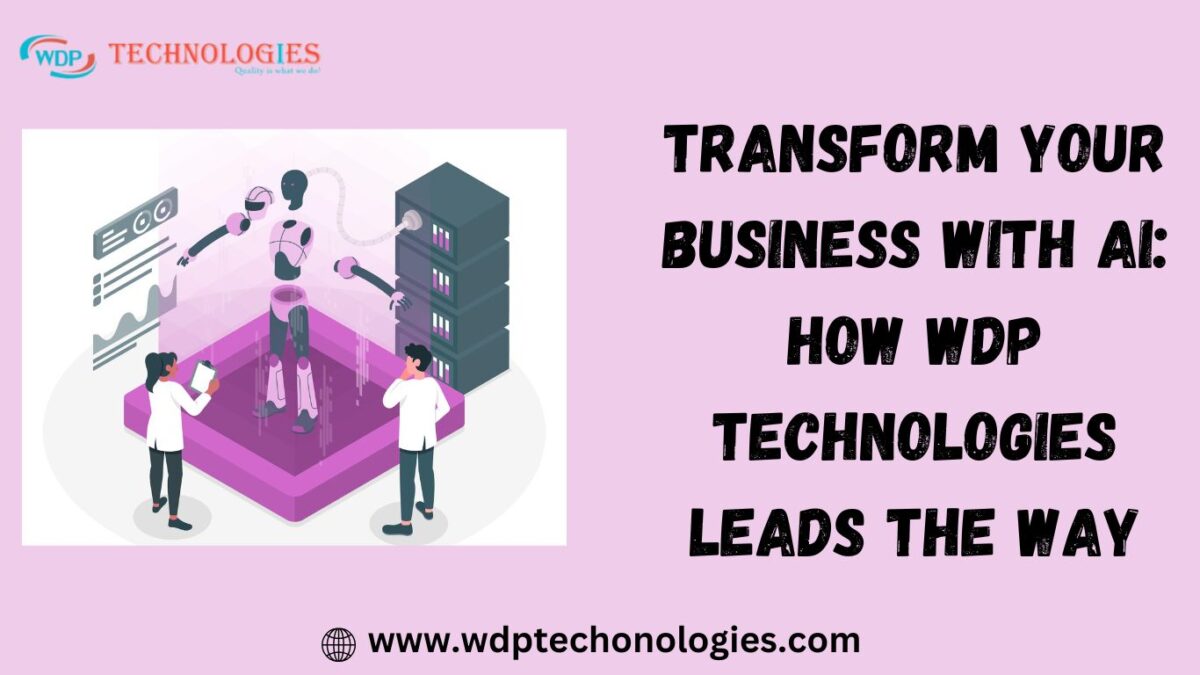 Transform Your Business with AI: How WDP Technologies Leads the Way