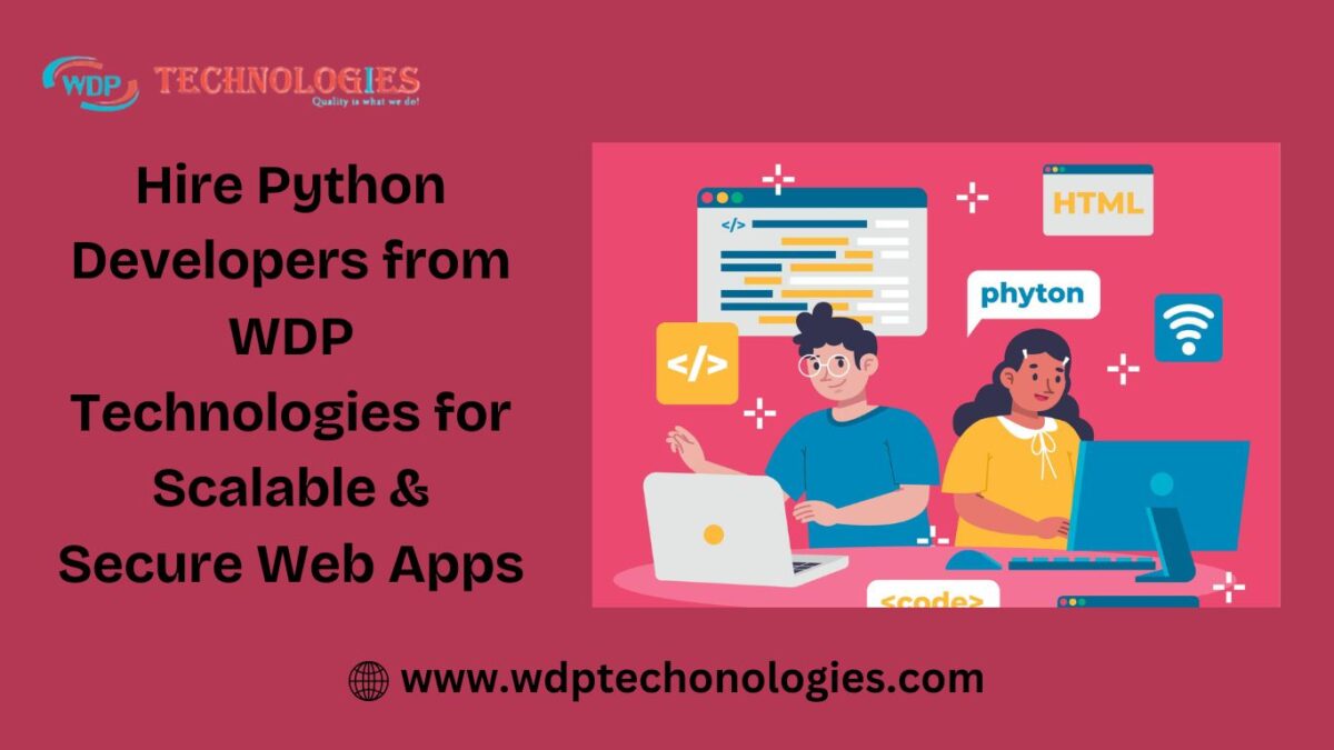 Hire Python Developers from WDP Technologies for Scalable & Secure Web Apps