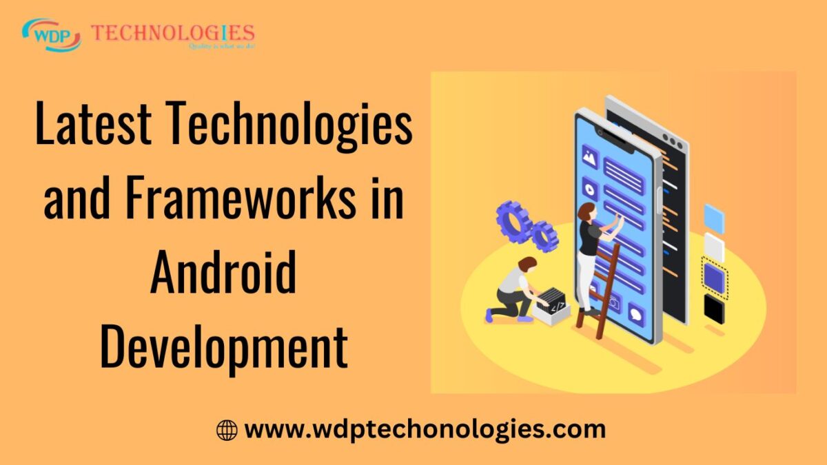 Latest Technologies and Frameworks in Android Development