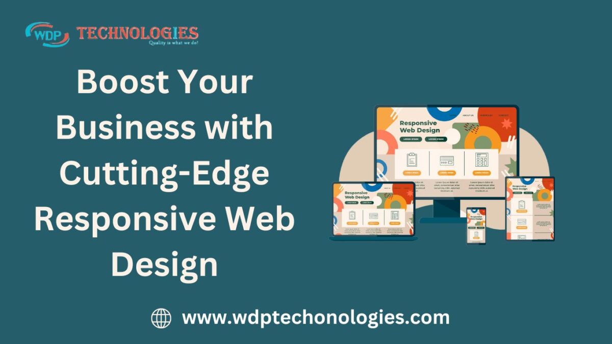 06 MAR BOOST YOUR BUSINESS WITH CUTTING-EDGE RESPONSIVE WEB DESIGN